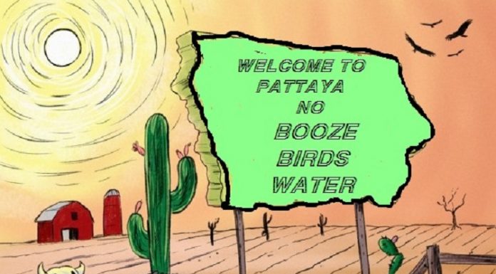 FIRST NO BOOZE NOW NO WATER: RESIDENTS OF PATTAYA WILL BE DRINKING THEIR OWN PISS BEFORE LONG!