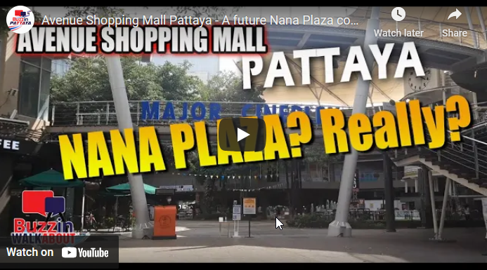 Avenue Shopping Mall Pattaya – A future Nana Plaza complex perhaps here in Pattaya, 2021?