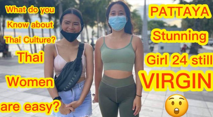 Pattaya Thailand 2021: What Thai ladies think about foreign men?