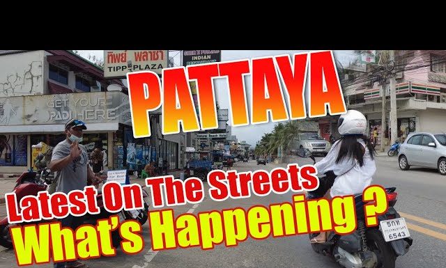 Pattaya City, latest out on the streets. Take a look at what’s happening out there right now in Pattaya