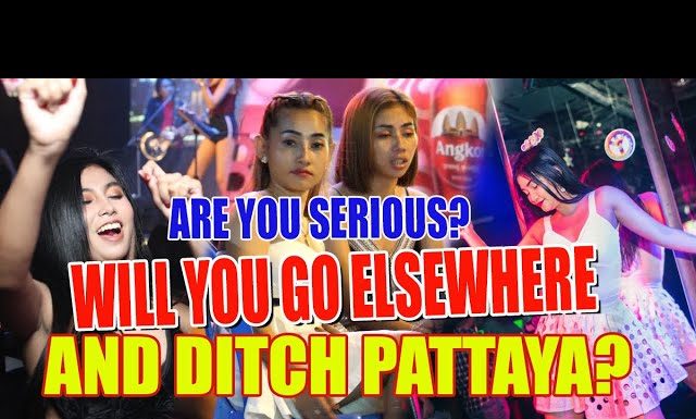 Is Pattaya not on your radar anymore, or will you go elsewhere or with you wait it out?