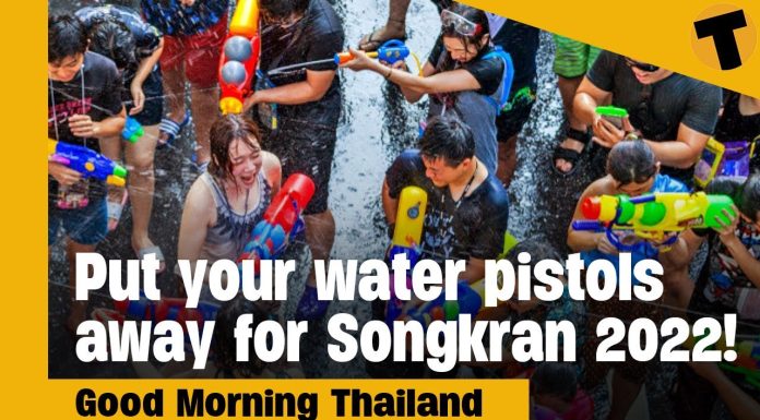 Put your water pistols away for Songkran 2022!