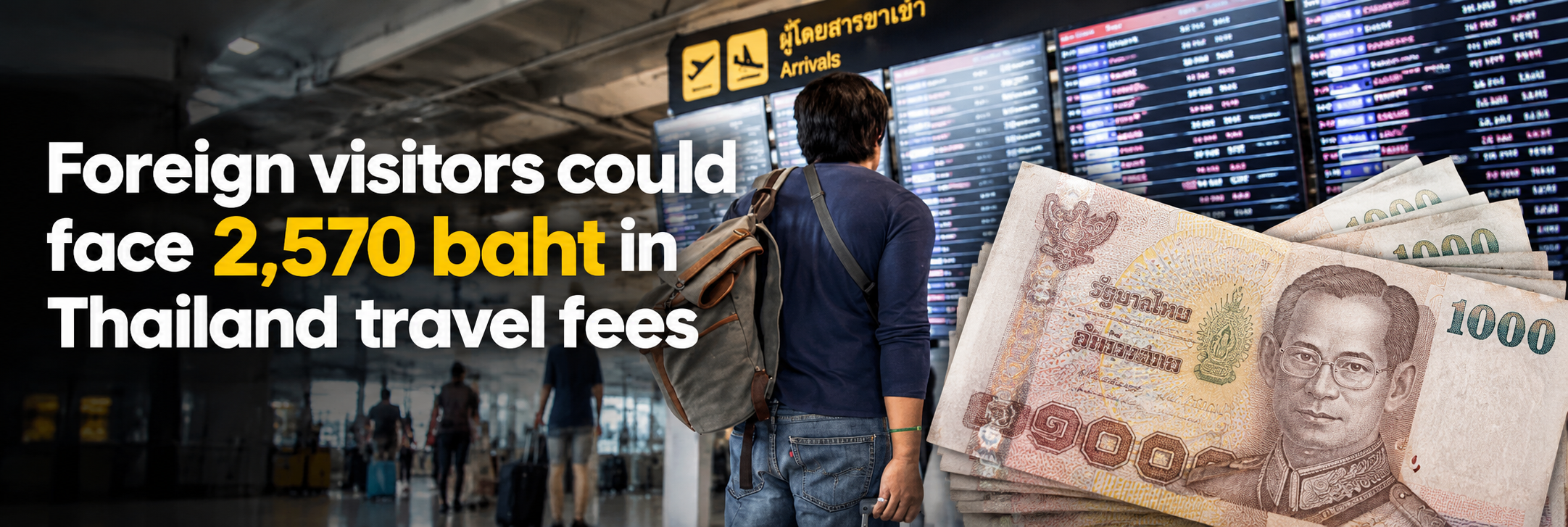 Thailand travel fees could reach 2,570 baht for foreign visitors